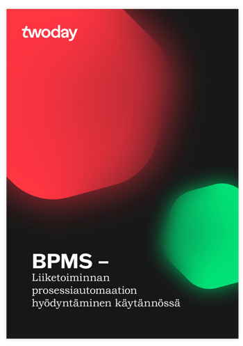 twoday_BPMS-–-Liiketoiminnan-prosessiautomaation-hyödyntäminen-käytännössä_FRONT